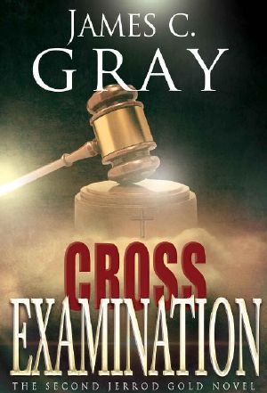 [Jerrod Gold Novels 02] • Cross Examination